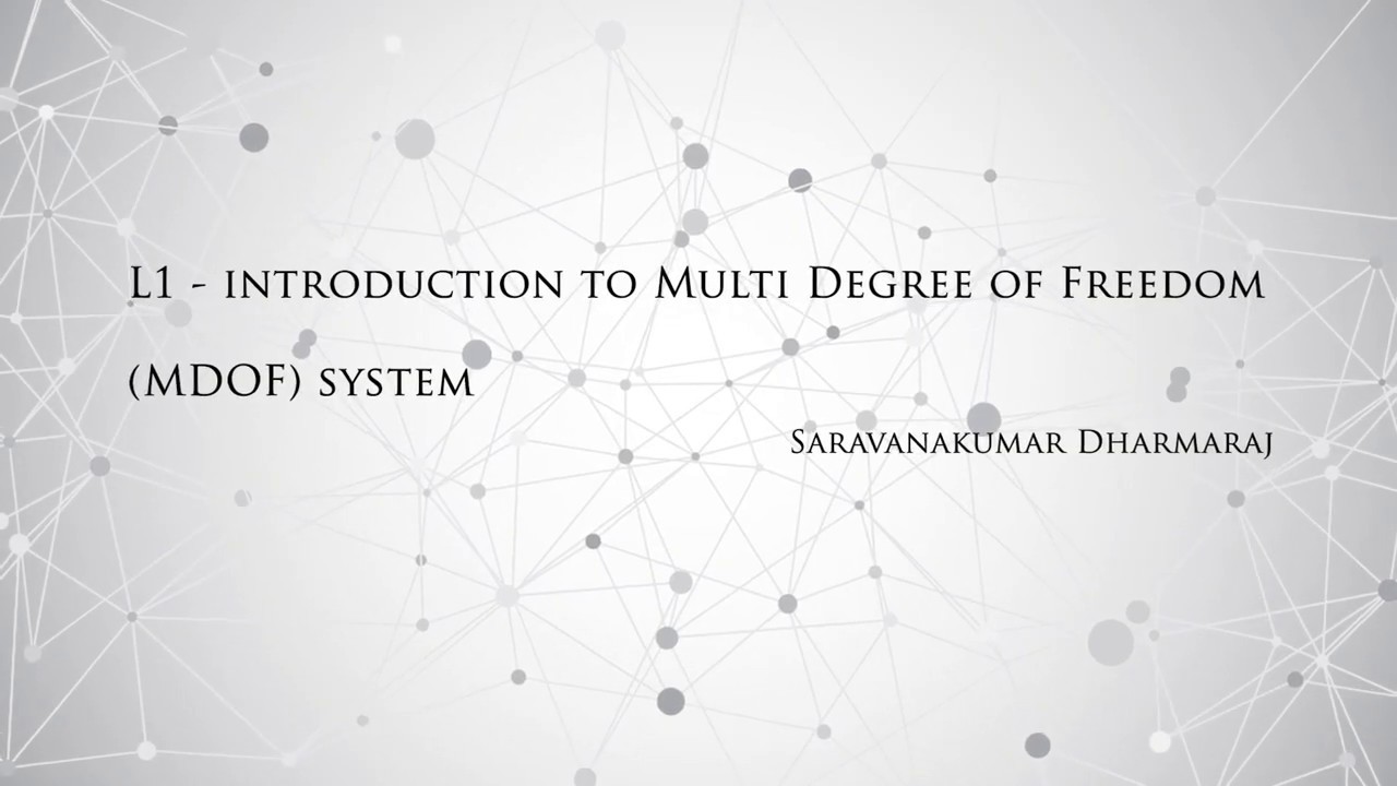 Introduction to Multi Degree of Freedom (MDOF) system