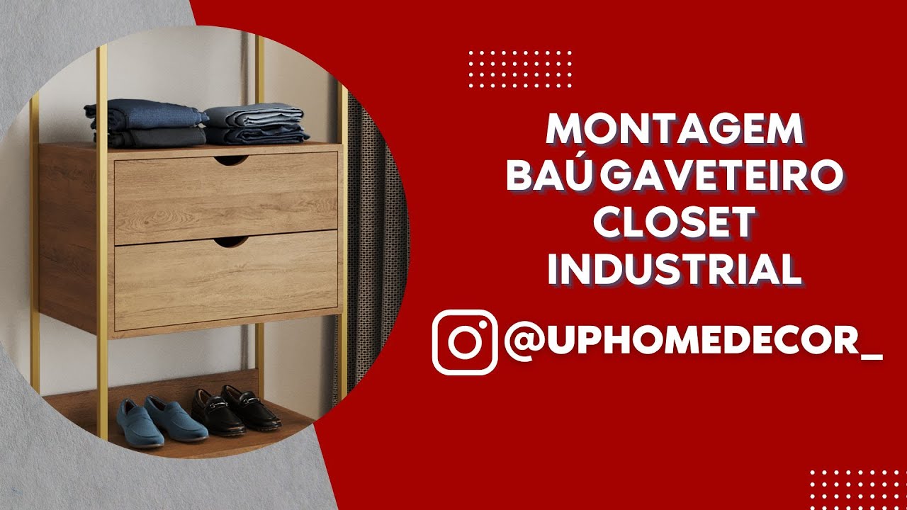 Tutorial Montagem Baú Gaveteiro Closet Industrial - Up Home Decor