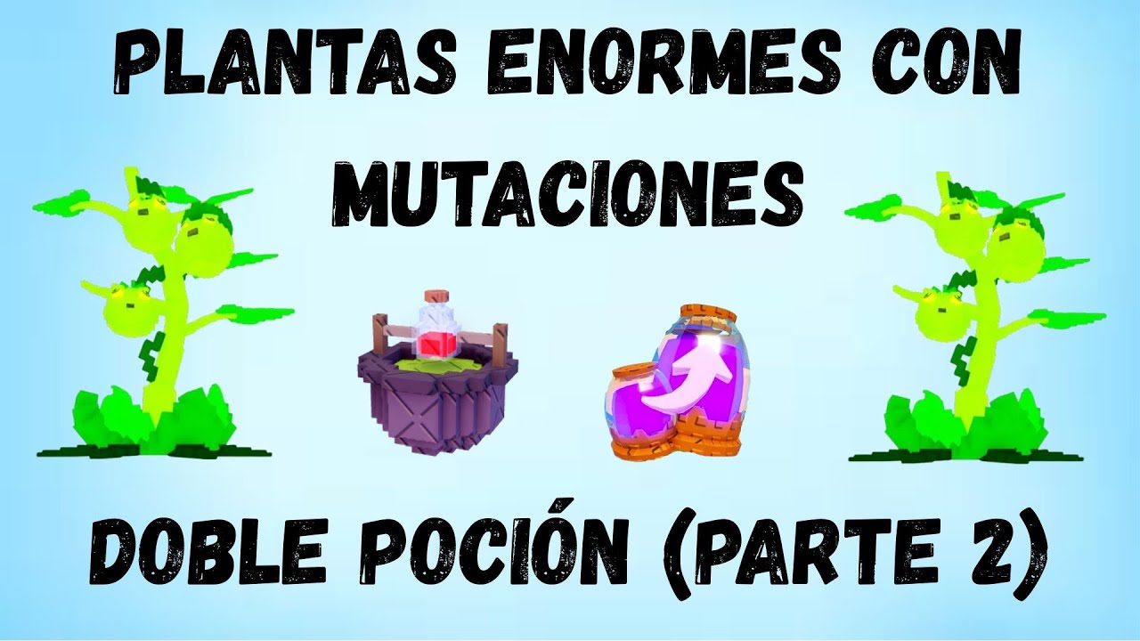 Uso la doble poción para hacer crecer plantas enormes y con mutaciones parte 2(Plantas VS Brainrots)