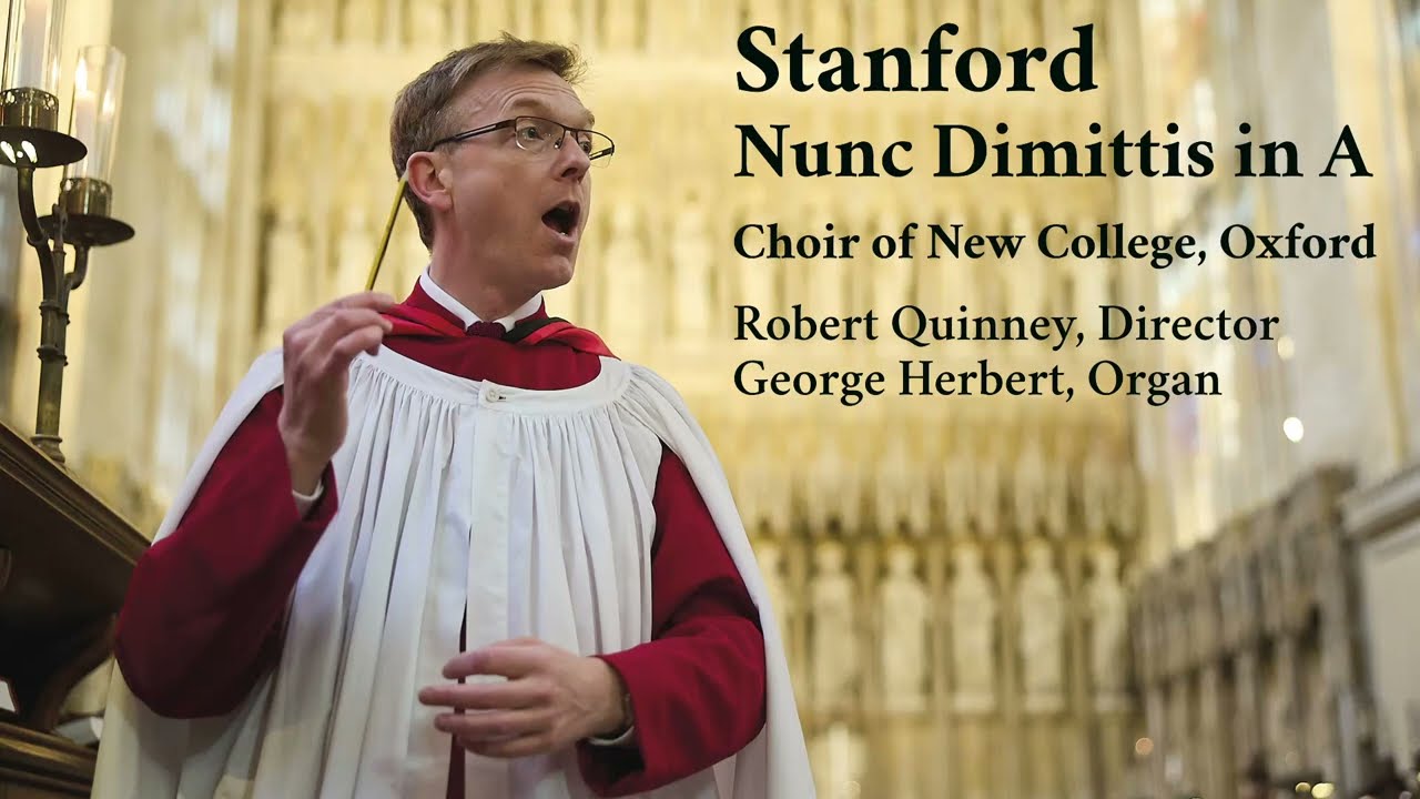 Stanford Nunc Dimittis in A sung by the Choir of New College Oxford directed by Robert Quinney