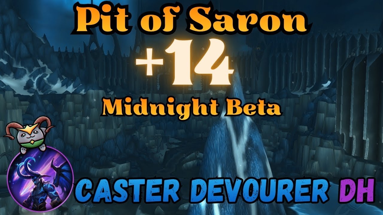 +14 Pit of Saron | Caster Devourer DH | Midnight Beta