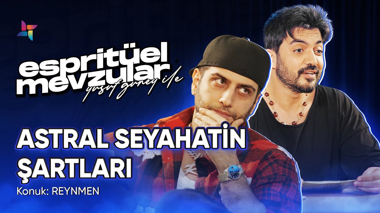Yusuf G&uuml;ney ile Esprit&uuml;el Mevzular | 2. B&ouml;l&uuml;m - Konuk: Reynmen