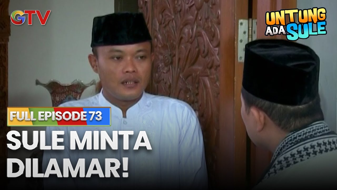 SULE MINTA DILAMAR! | UNTUNG ADA SULE FULL EPS 73