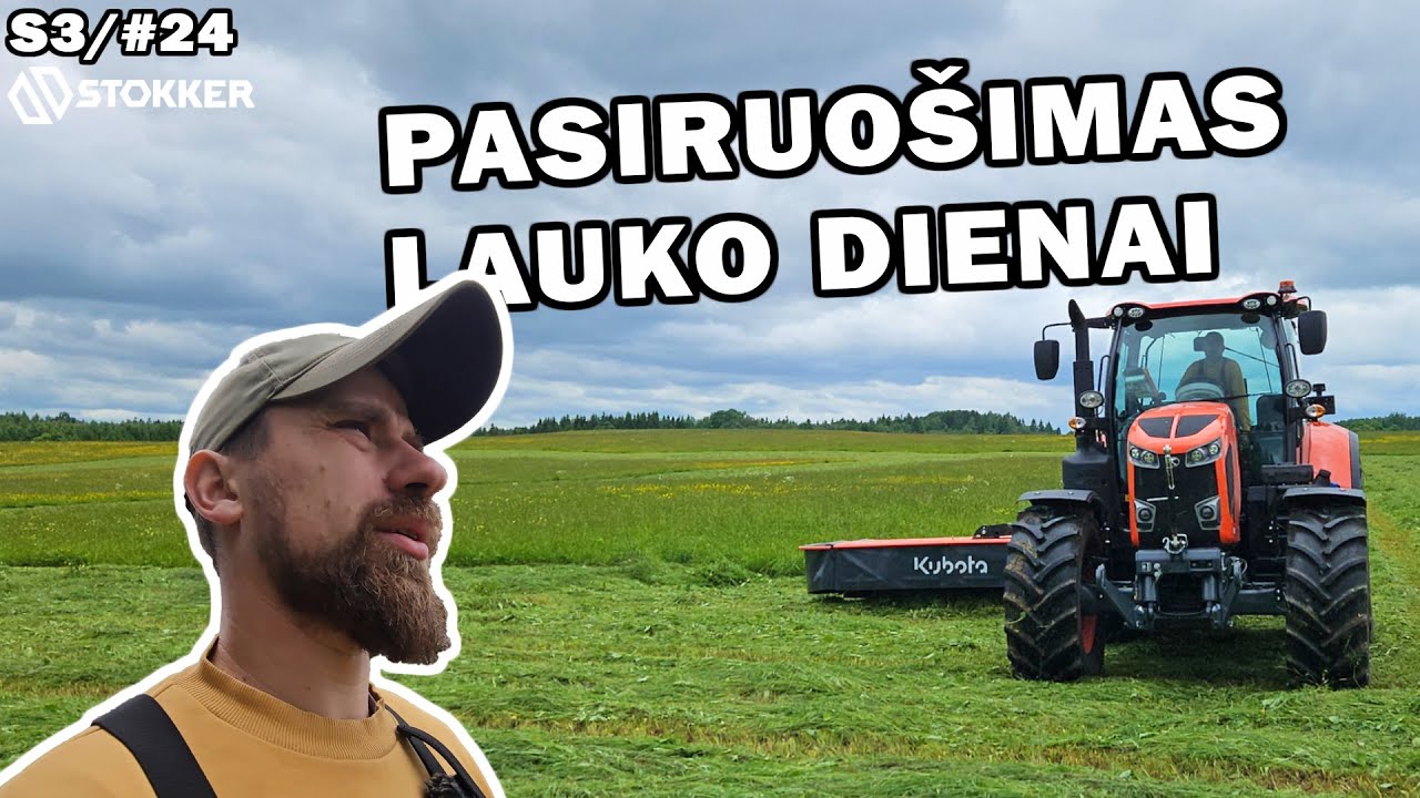 ukis.zemaitija/s3#24 atsivedimai, pradedam šienpjute, stokker lauko diena pasiruošimas