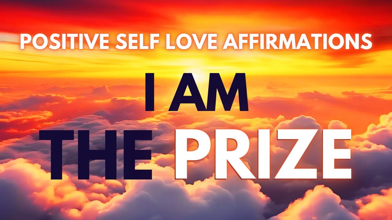 I Am the Prize ✨ Morning Affirmations to Start the Day with Confidence & Self Worth