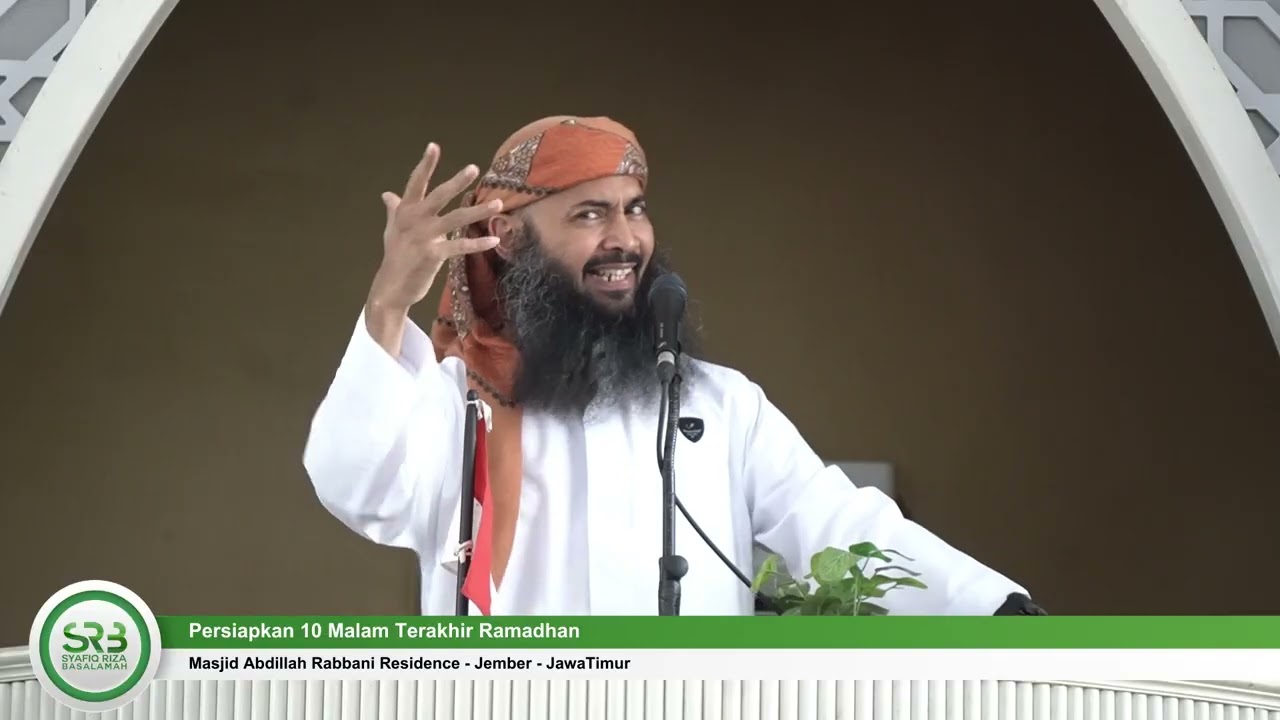 Khutbah Jum'at : Persiapkan 10 Malam Terakhir Ramadhan - Ustadz DR Syafiq Riza Basalamah MA