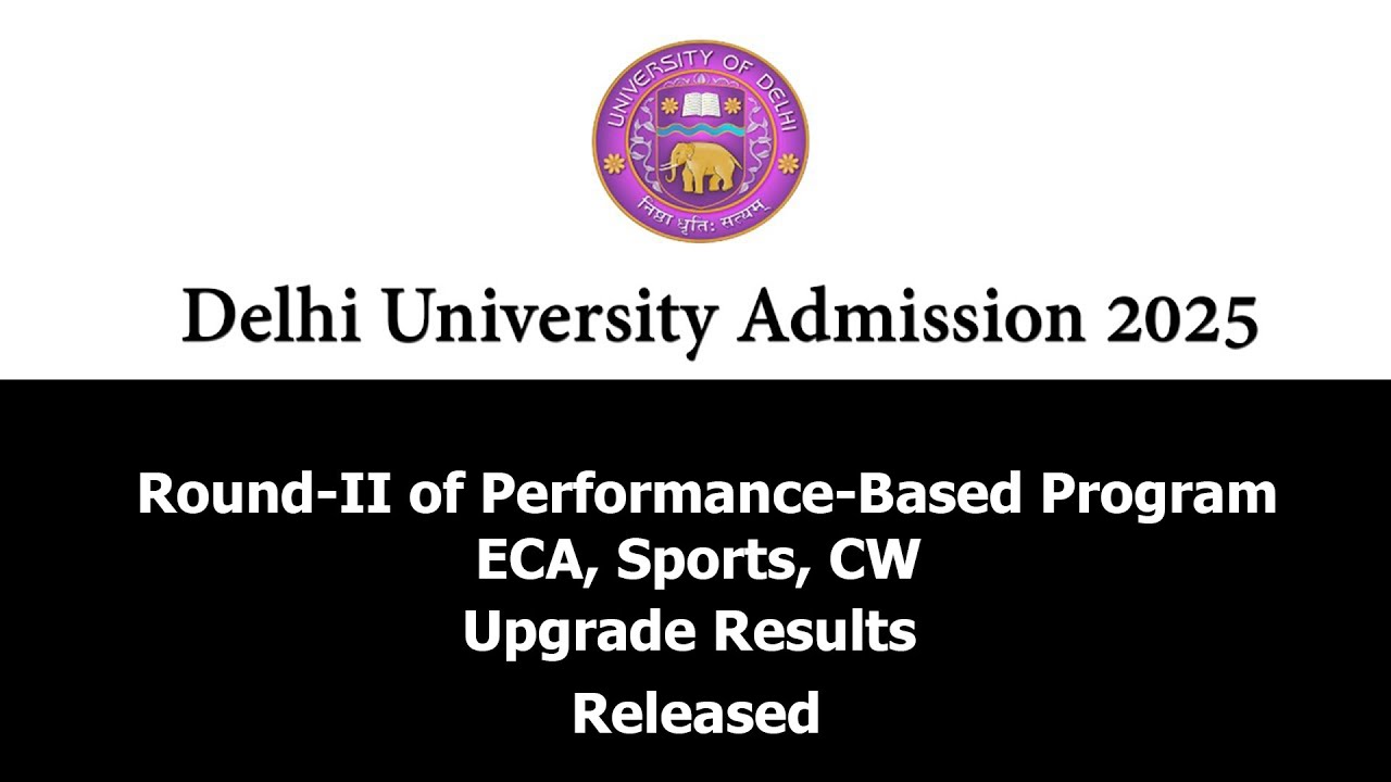 DU Admission CSAS UG 2025 Round-II of Performance-Based Program Results Out | Upgrade Result Out