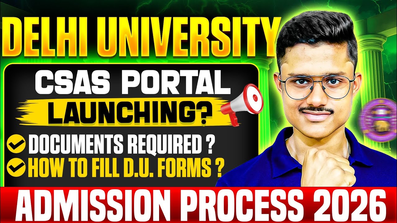 DU Admission Process 2026 & CSAS Portal Release Date 🚨 | Documents Required For Delhi University