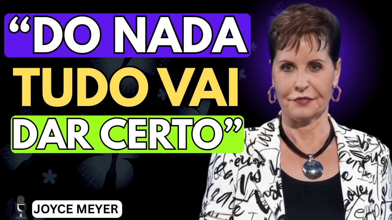 35 MINUTOS DE PREGAÇÃO | PARA MUDAR SUA VIDA | COM JOYCE MEYER