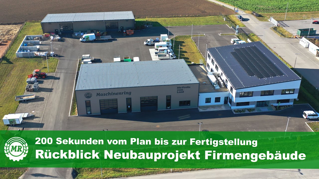 Rückblick Neubauprojekt Firmengebäude Maschinenring