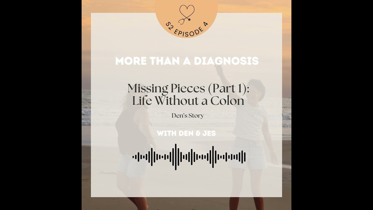 Missing Pieces (Part 1): Life Without a Colon – Den's Story