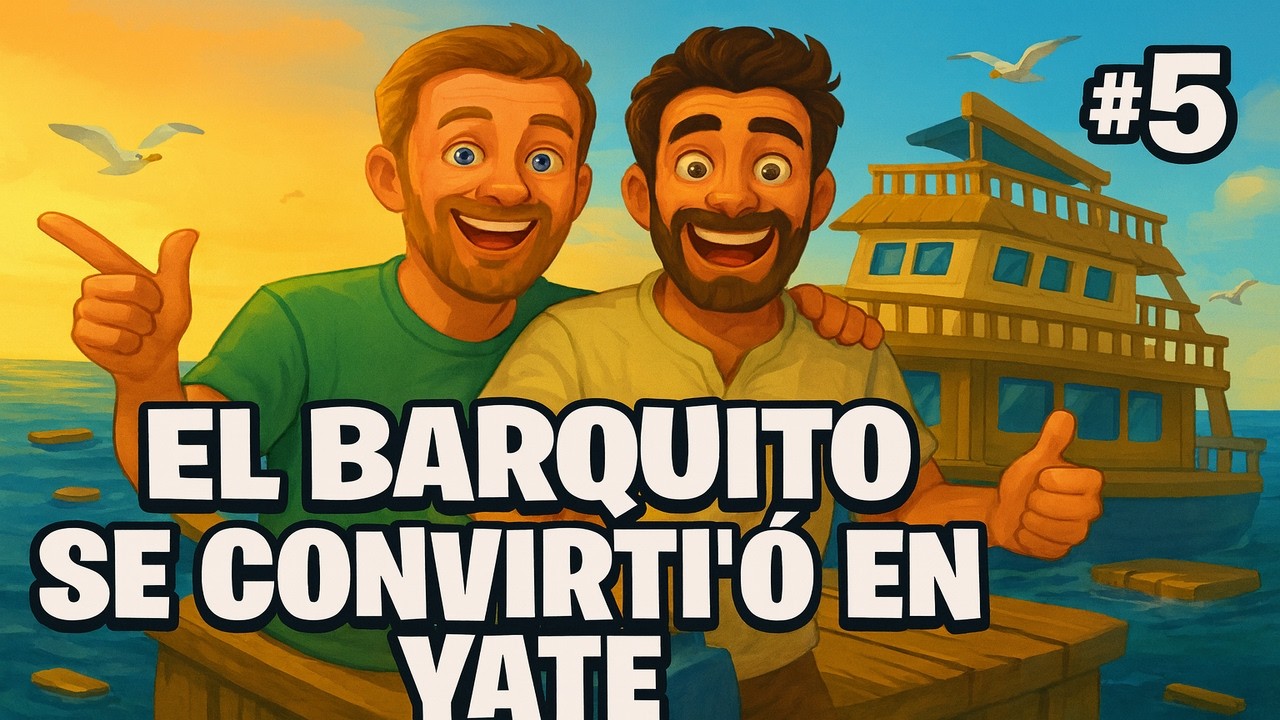 BARQUITO SE CONVIRTIO EN YATE / SERIE COOPERATIVA RAFT #5 / FT ALVARO