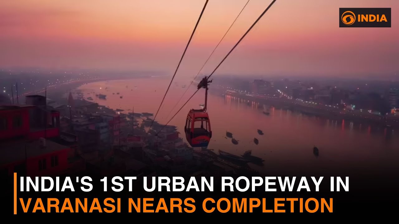 India's 1st urban ropeway in Varanasi nears completion | DD India