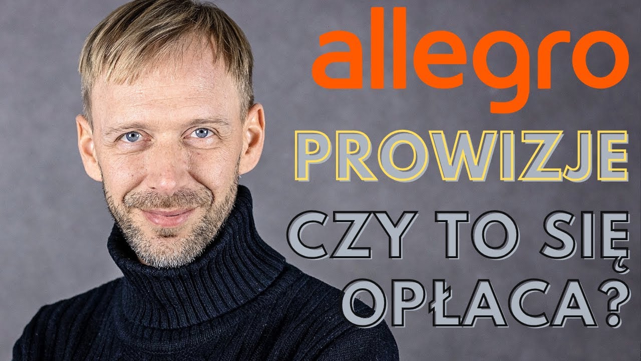 PROWIZJE NA ALLEGRO, CZY TO SIĘ JESZCZE OPŁACA?