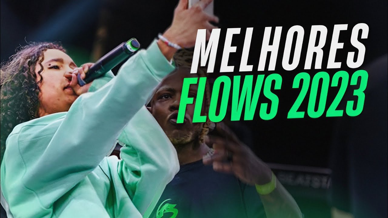 OS MELHORES FLOWS DAS BATALHAS 2023