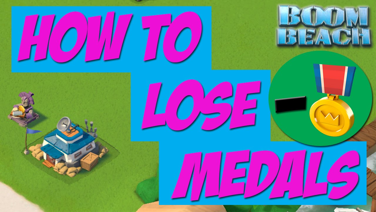 How To Lose Medals In Boom Beach!
