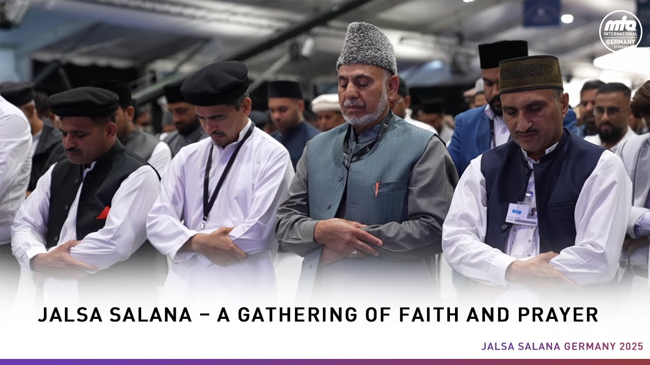 Jalsa Salana – A Gathering of Faith and Prayer | Jalsa Salana Germany 2025