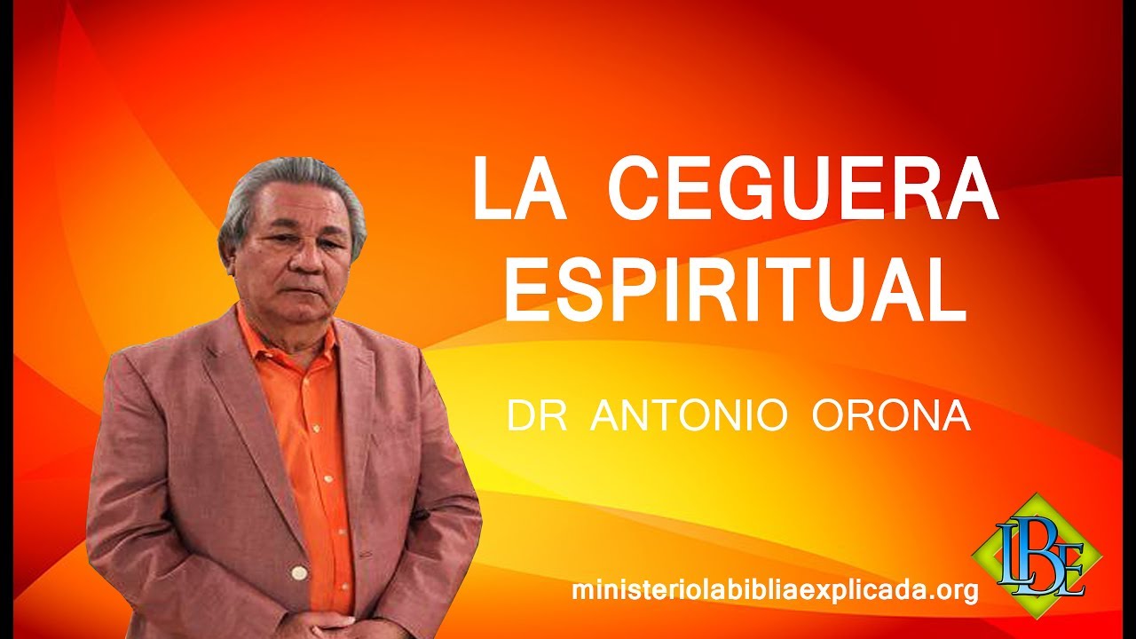 LA CEGUERA ESPIRITUAL -  1 HR