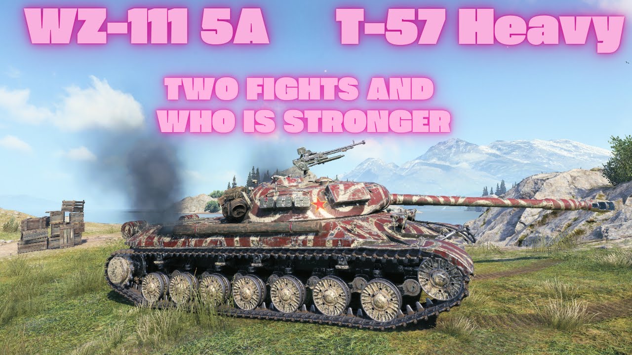 WZ-111 5A + T57 HEAVY. WOT. Who is stronger?