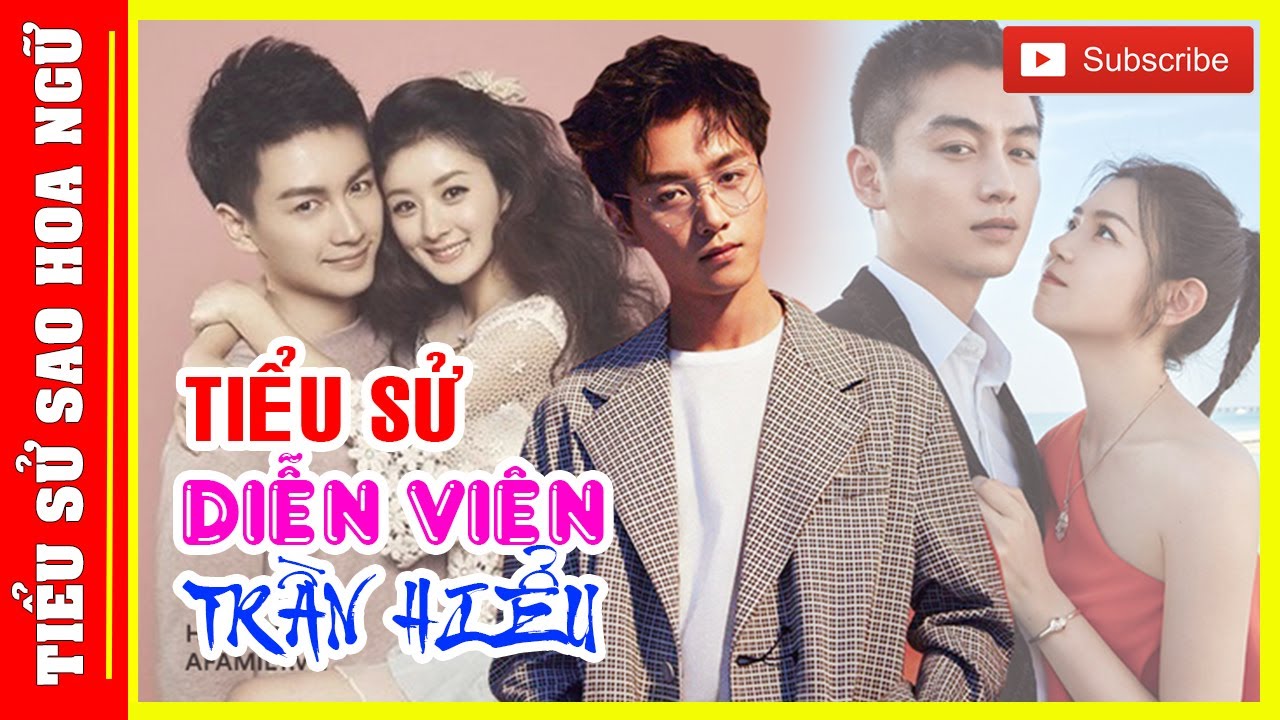 Tiểu Sử Diễn Viên Trần Hiểu 陈晓 - Từ Nam Thần Vạn Người Mê Đến Tới Ồn Ào Phản Bội Triệu Lệ Dĩnh