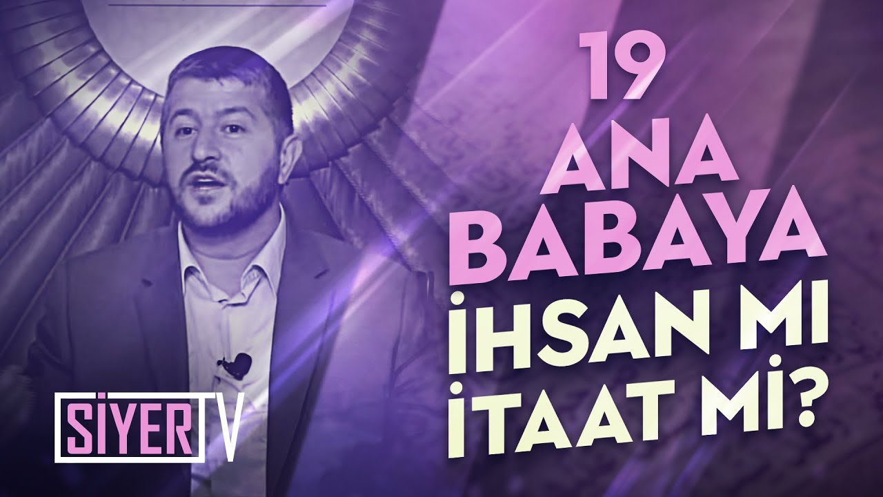 Ana Babaya İhsan mı, İtaat mi? / Muhammed Emin Yıldırım (19. Ders)