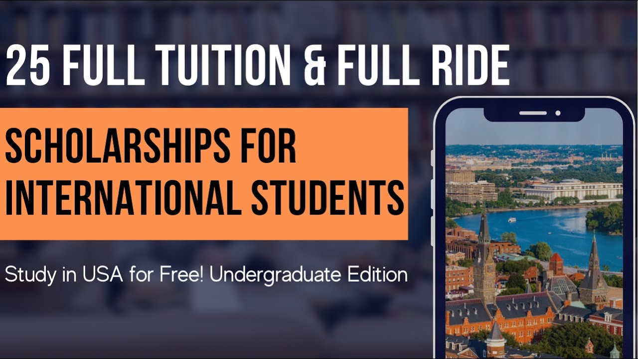 25 Universities that give full tuition & full ride scholarships to international students