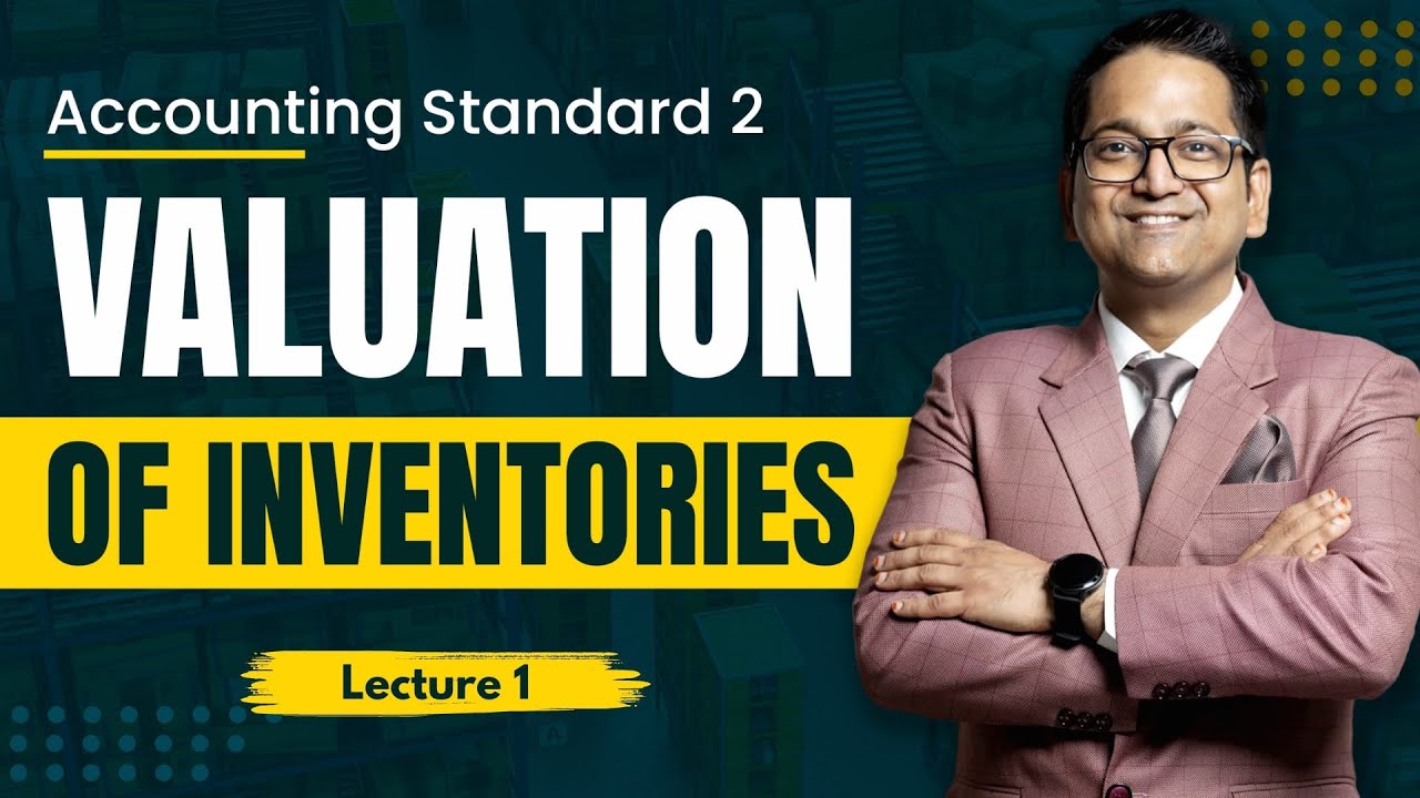 AS 2 - Valuation of Inventories | Lecture 1 | CA Inter