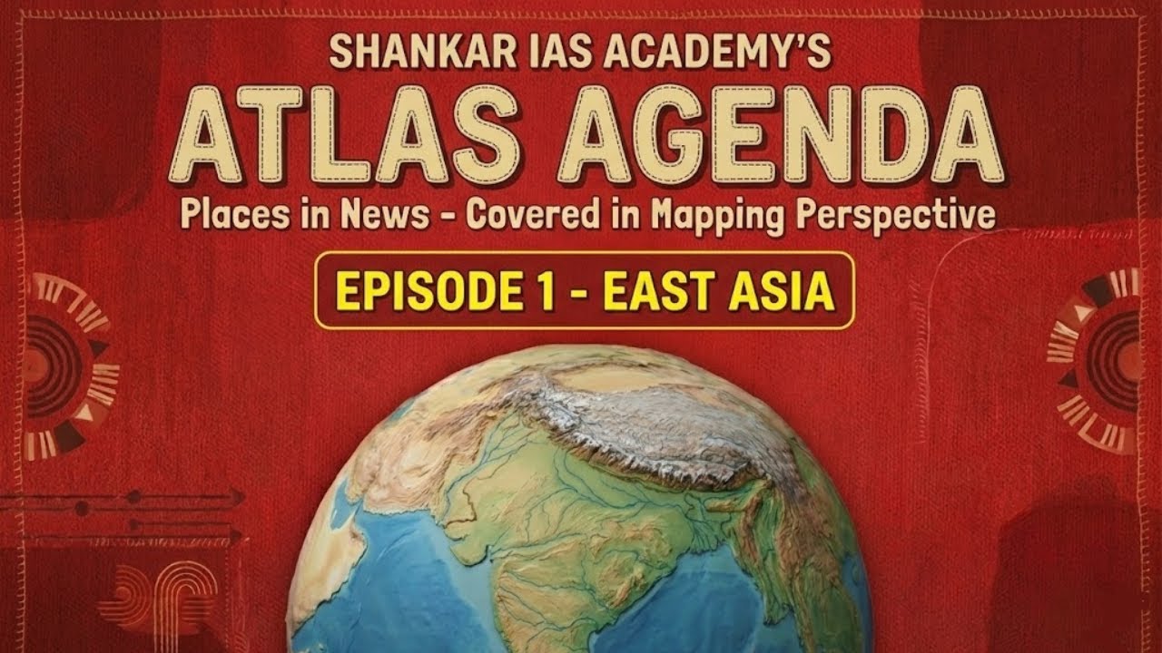 Atlas Agenda Ep - 1 ft. Gowtham A R | Places in News | UPSC Prelims | Shankar IAS Academy | #upsc