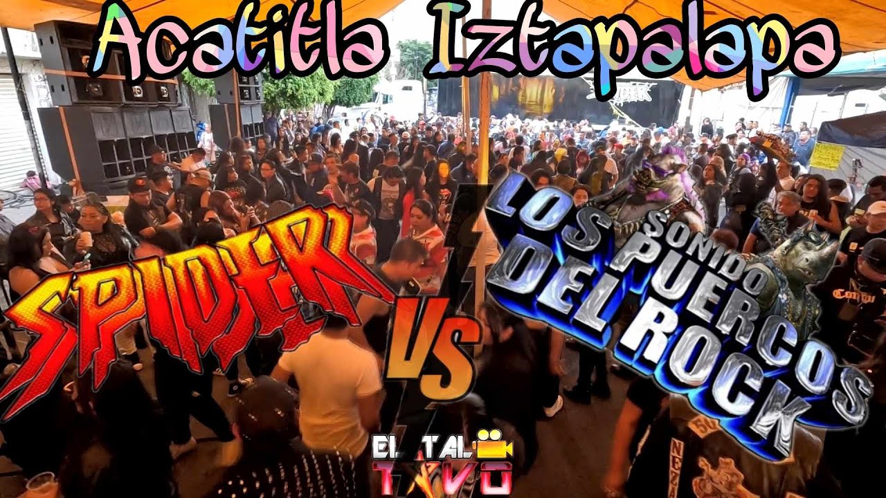 Rock en el Pueblo de Santa Martha Acatitla Iztapalapa CDMX/Spider vs Cuchis del Rock