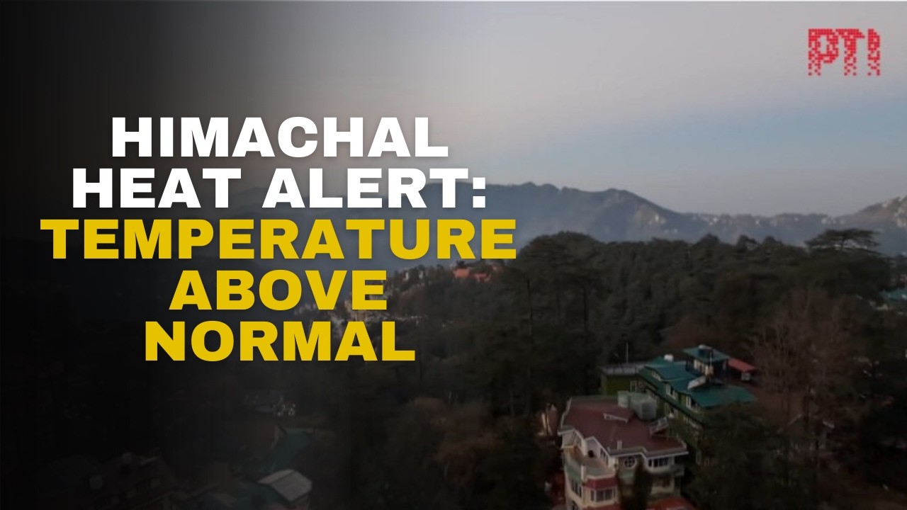 Most parts of Himachal Pradesh record above-normal temperature; Weather may change around March 11