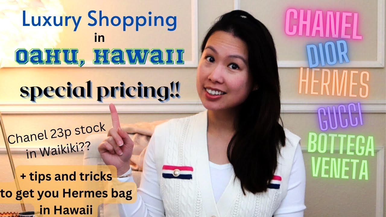 Luxury Shopping in Oahu | Hawaii discounts LV, Celine, Gucci and more | Tips for Hermes | Chanel 23p
