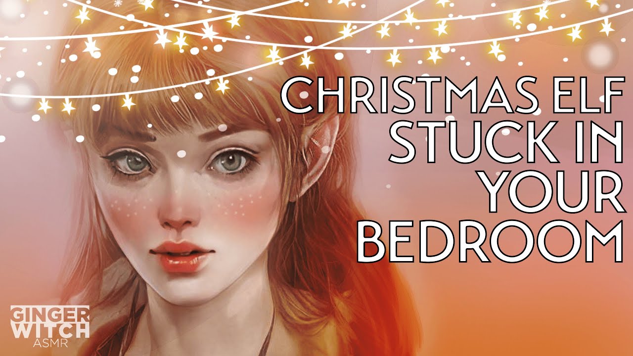 Christmas Elf Gets Stuck in Your Bedroom | F4A wholesome bakadere elf girl ASMR