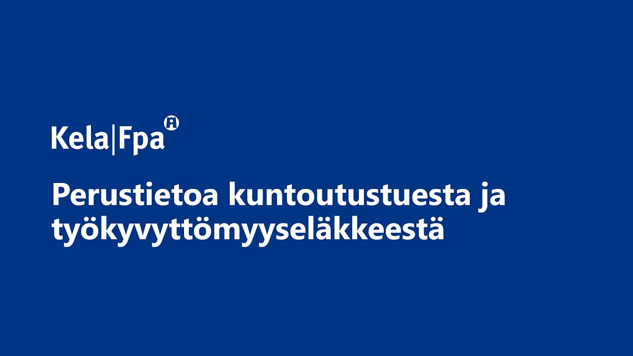 Perustietoa kuntoutustuesta ja työkyvyttömyyseläkkeestä