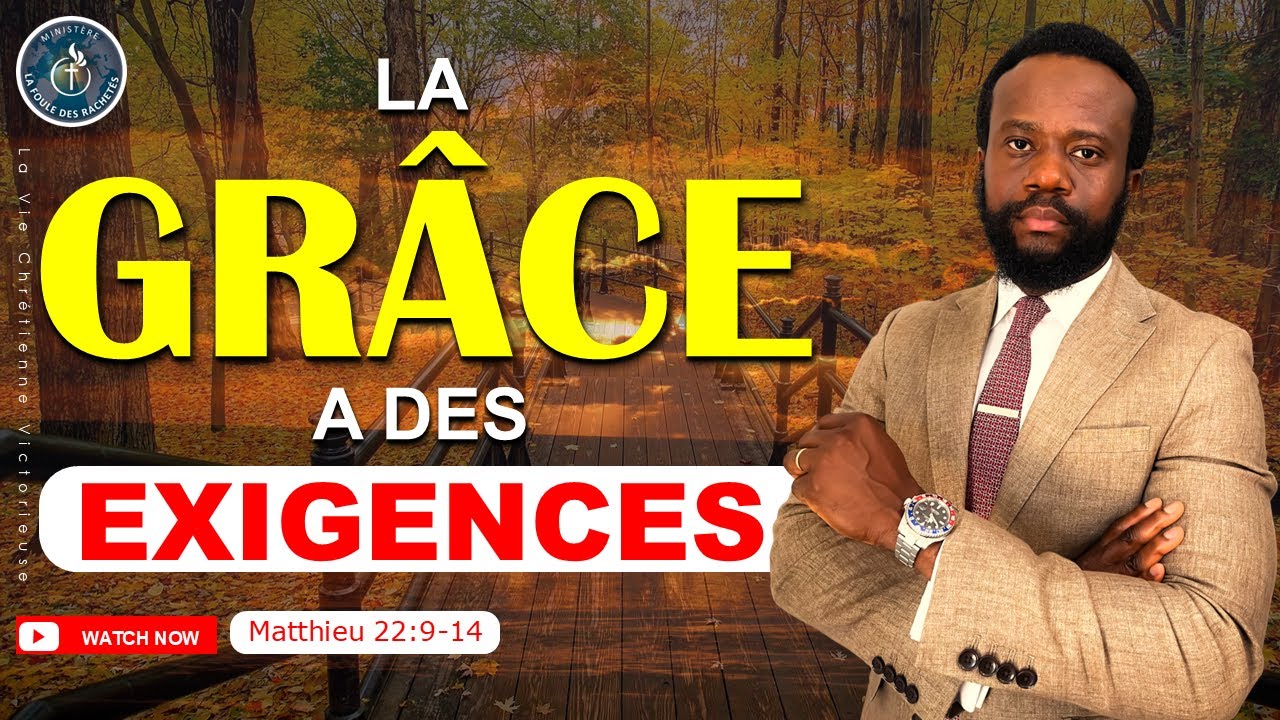LA GRÂCE A DES EXIGENCES