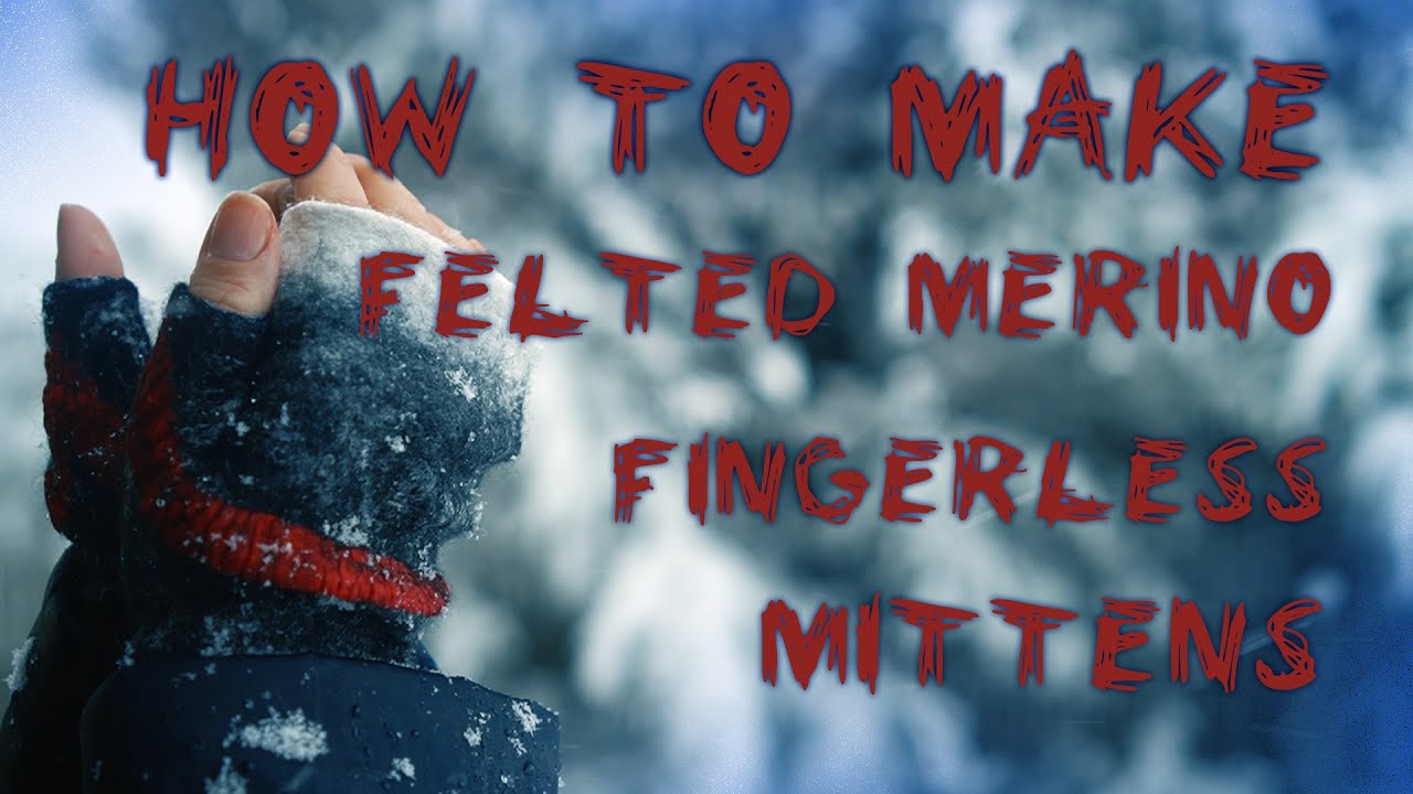 Fingerless Mittens. Wet Felting. Nuno Felting.