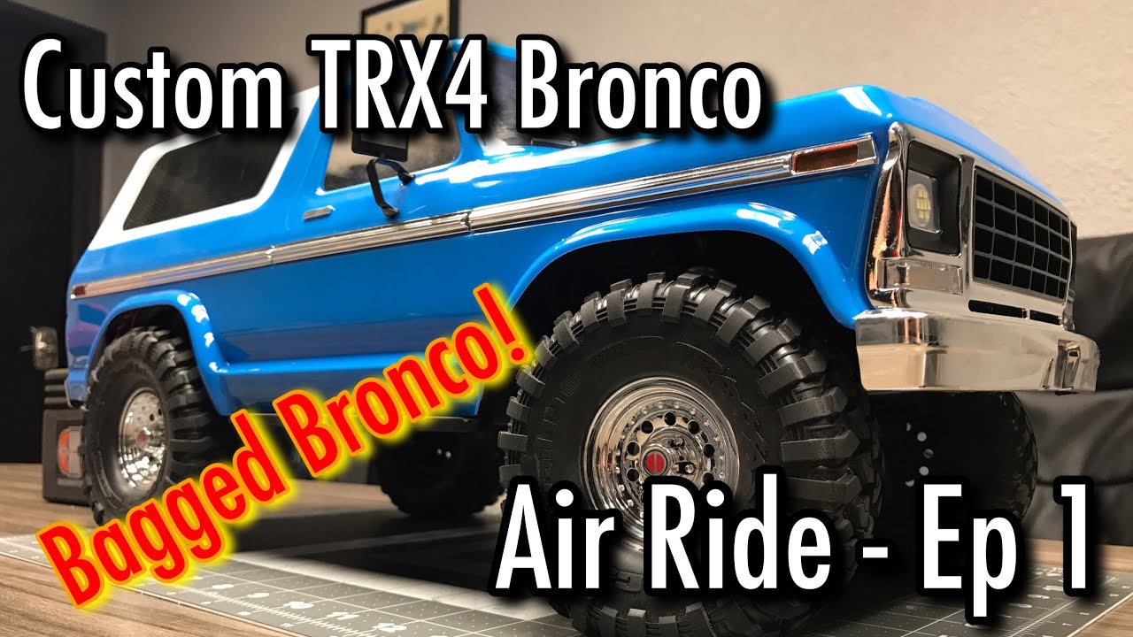 Custom TRX4 Bronco - Air Ride - Ep 1