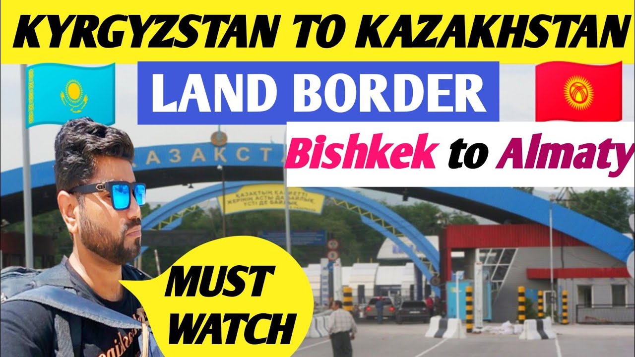 kyrgyzstan to Kazakhstan via Land Border | korday border| Bishkek to almaty|Travel2long|
