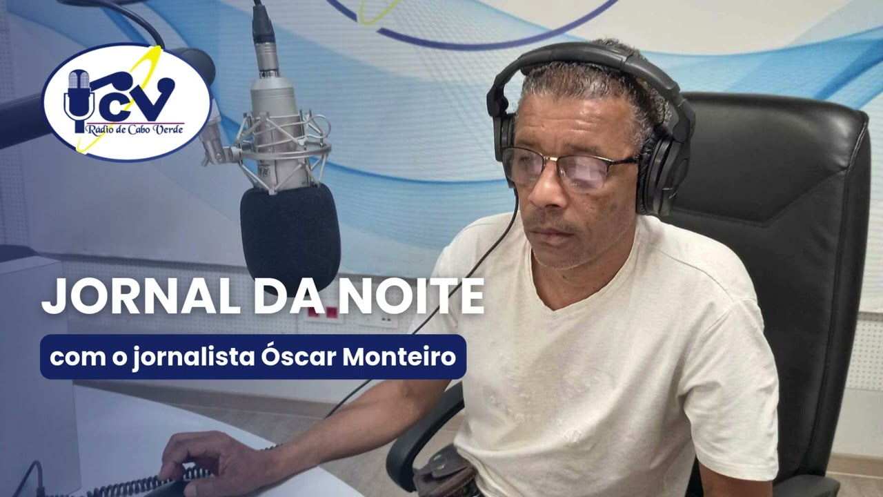 Jornal da Noite RCV com o jornalista Óscar Monteiro - 24 Fevereiro 2026