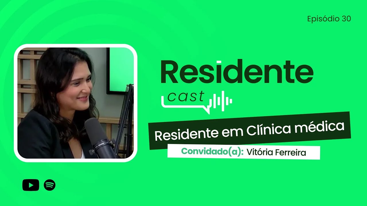 Clínica Médica em uma nova cidade  | ResidenteCast ep.30 com Vitória Ferreira