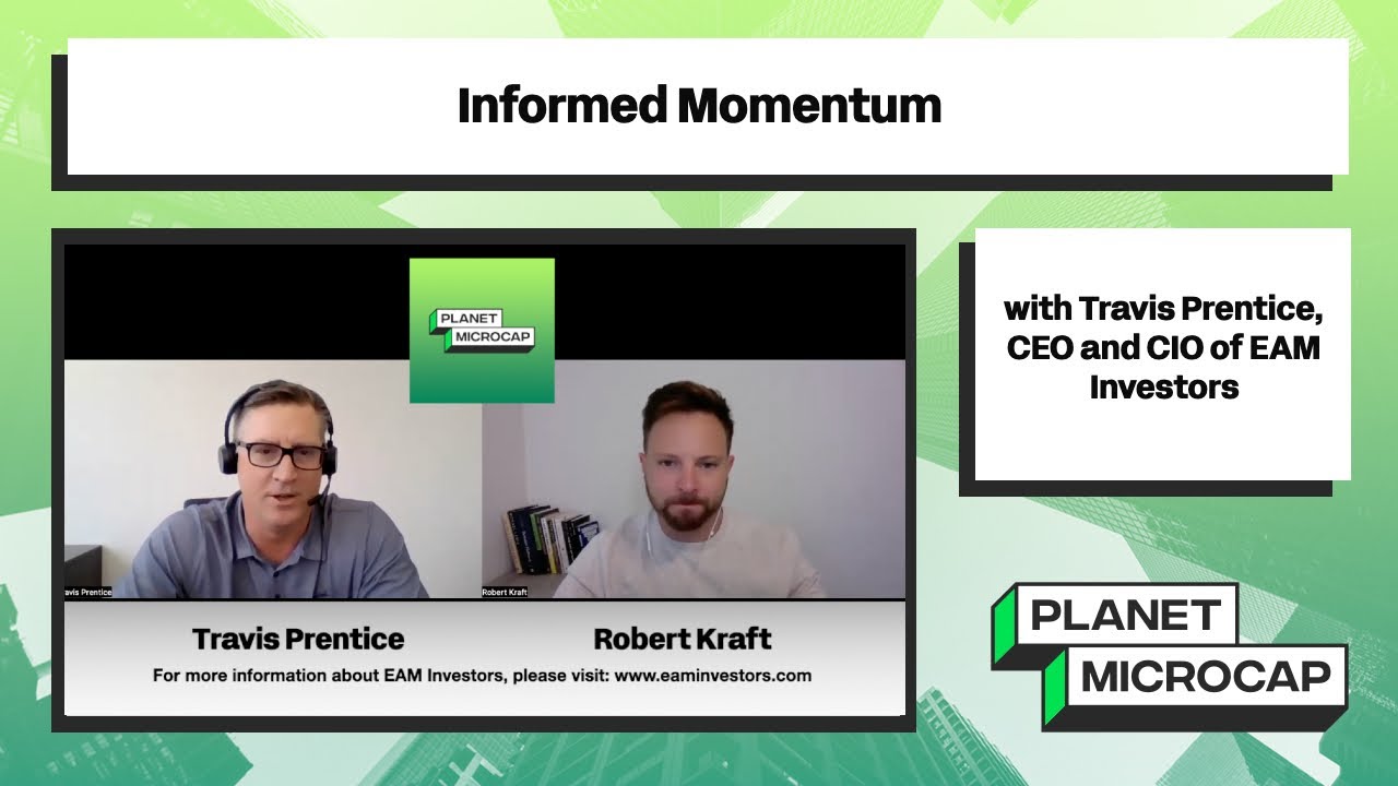 Informed Momentum with Travis Prentice, CEO and CIO of EAM Investors