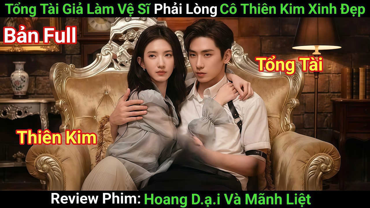 [Review Phim] Tổng T&agrave;i Quyền Lực Hạ M&igrave;nh L&agrave;m Vệ Sĩ V&agrave; C&aacute;i Kết Phải L&ograve;ng Tiểu Thư | Phim Ng&ocirc;n T&igrave;nh