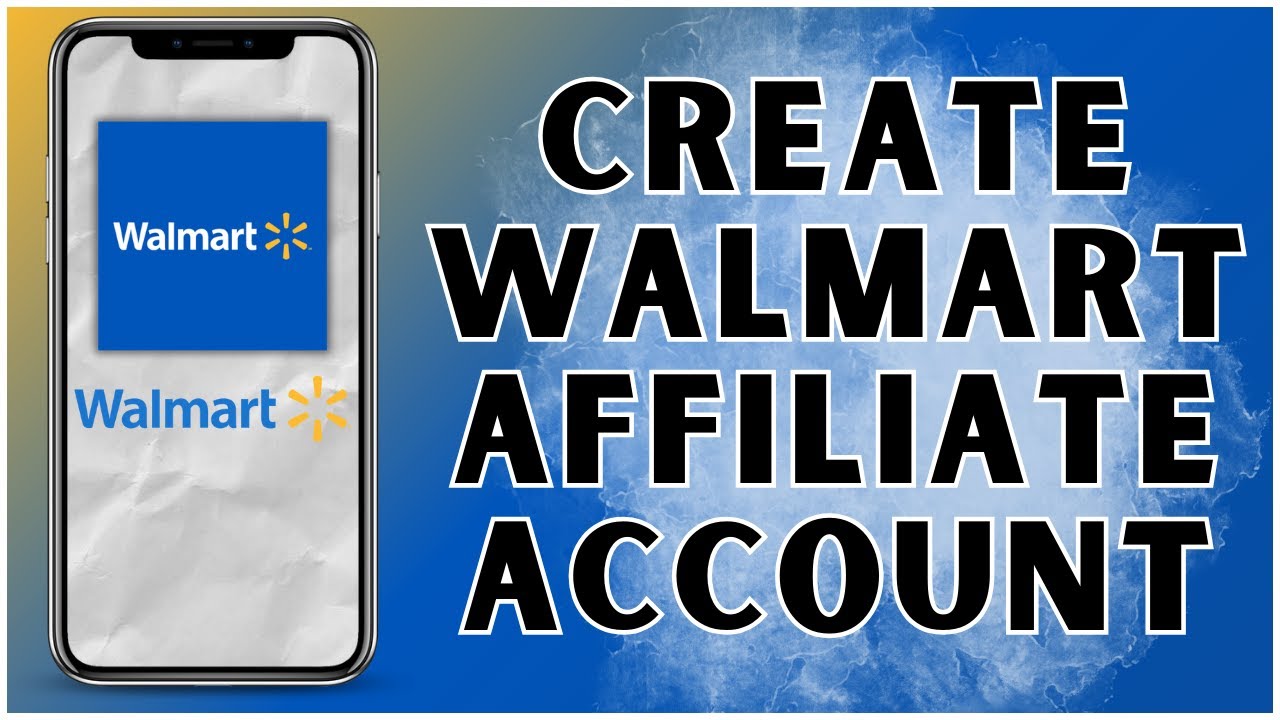 How To Create Walmart Affiliate Account? 2025 | Walmart