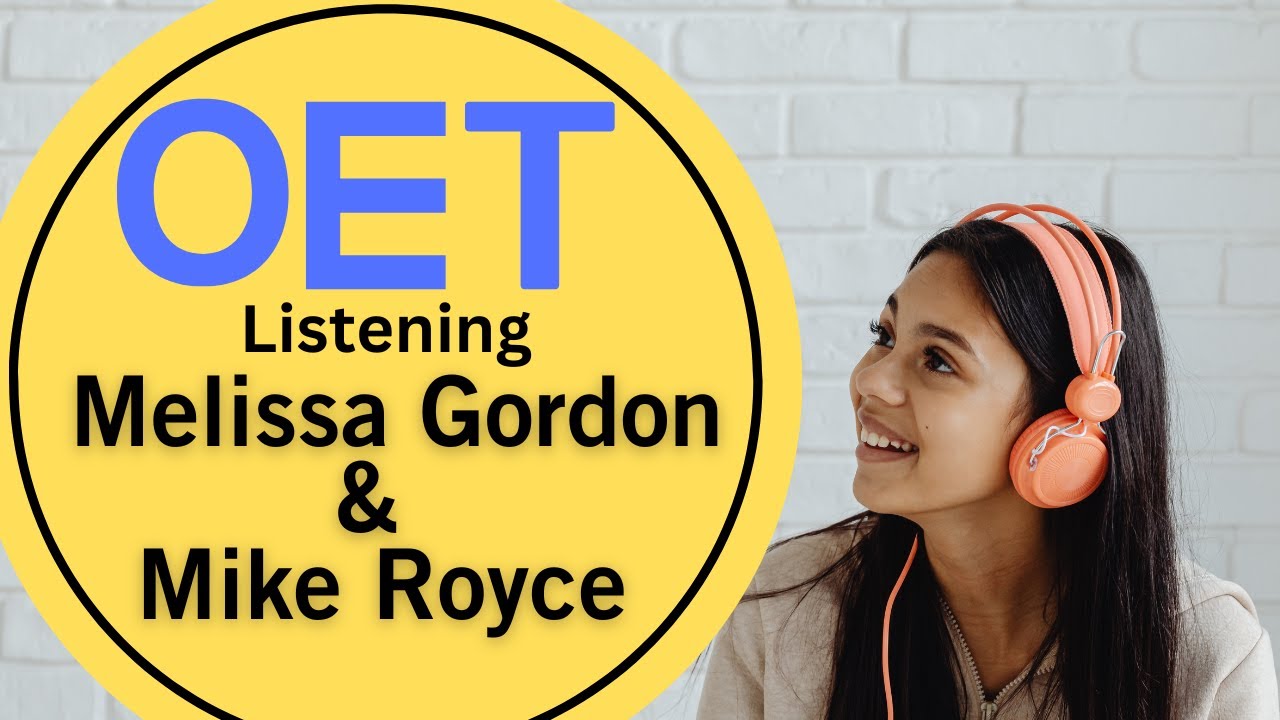 Melissa Gordon & Mike Royce OET Listening Test With Answers