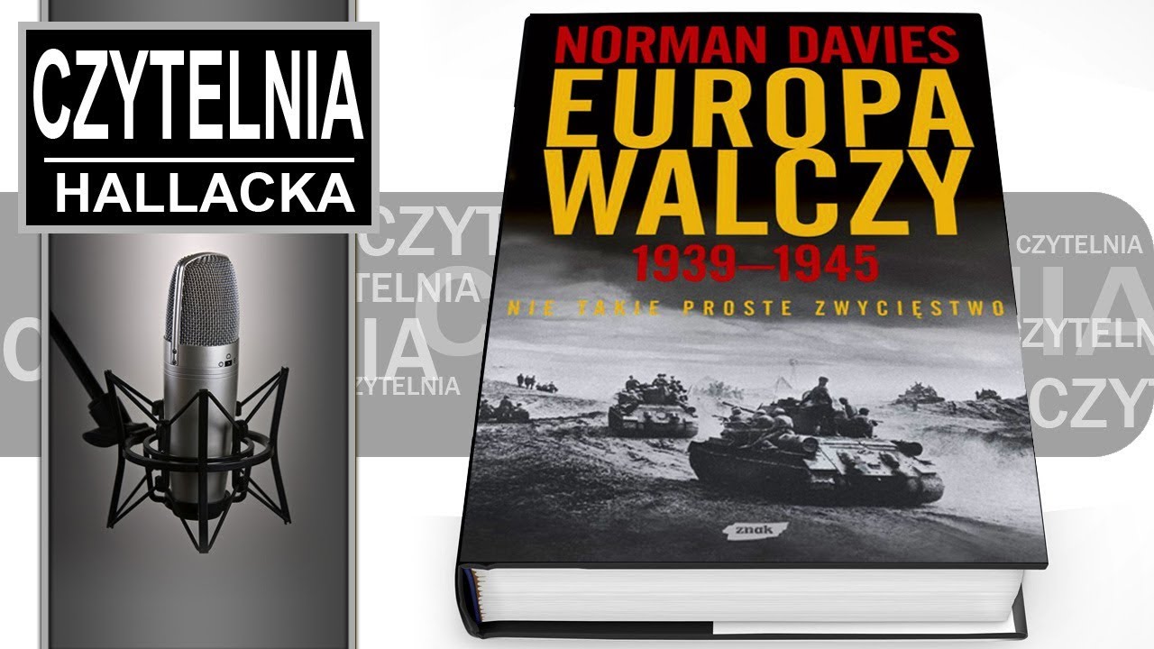 EUROPA WALCZY 1939-1945 - Norman Davies - Czytelnia Hallacka cz. 1