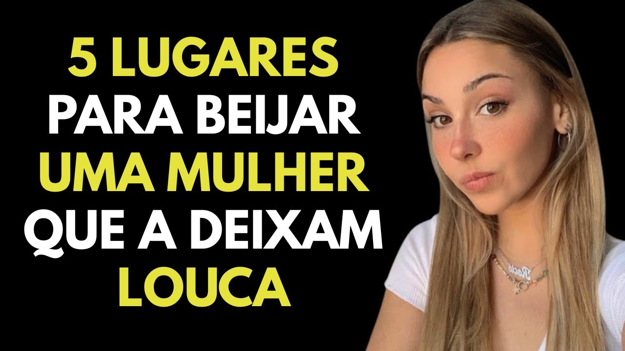 5 lugares para beijar uma mulher que a deixam Enlouquecida | ESTOICISMO