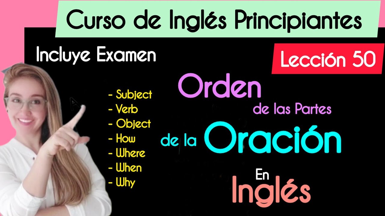 Lección  50 - Cómo formar Oraciones en Inglés | Como ordenar las oraciones en Inglés Paso a Paso.