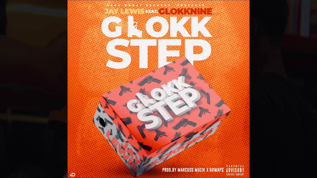 Jay Lewis - Glokk Step Ft. 9lokkNine &ldquo;AUDIO&rdquo; prod. By Beat Execs