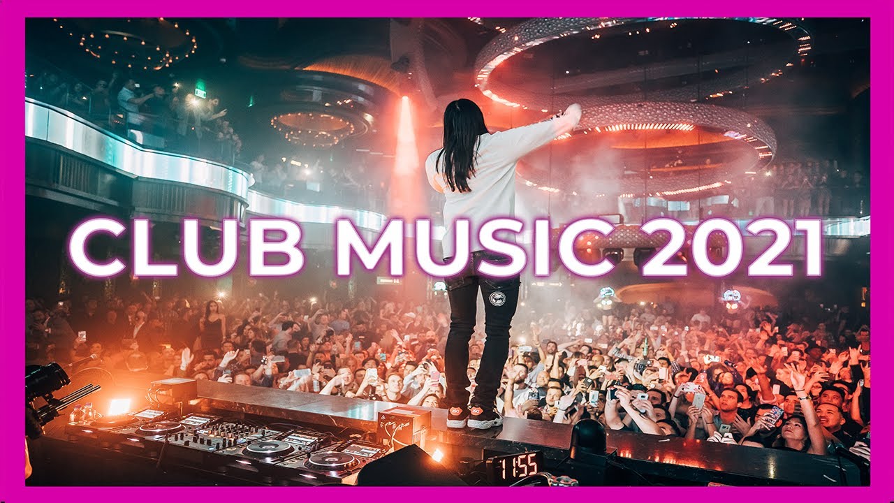CLUB MUSIC MIX 2021 🔥  Best Popular EDM  Remixes & Mashups Of Popular Songs Charts 🎉