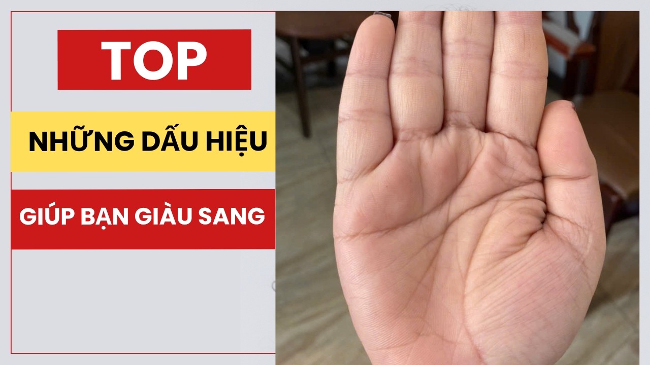 Dấu hiệu may mắn trên bàn tay giúp mang lại cuộc sống giàu sang phú quý. Đăng ký xem LH 0964127627