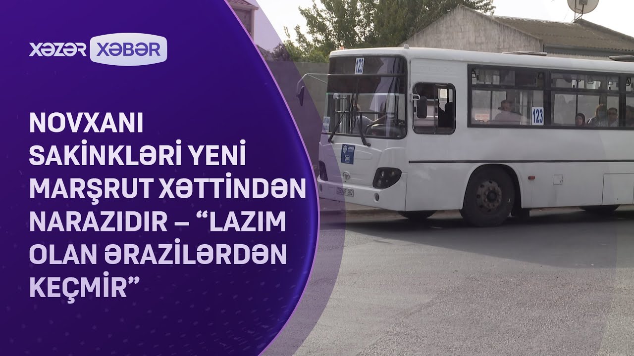 Novxanı sakinkləri yeni marşrut xəttindən narazıdır – “Lazım olan ərazilərdən keçmir”